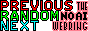 in big red letters is the word PREVIOUS, in big green letters is the word RANDOM and in big aquamarine letters is the words NEXT. beside these big words, in smaller print, it says THE / NO AI / W E B R I N G in black letters outlined in pink